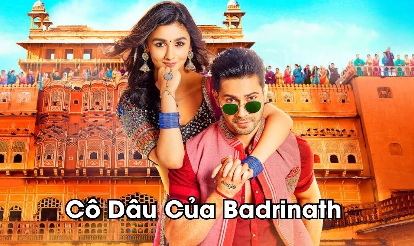 Phim t&igrave;nh cảm Ấn Độ h&agrave;i hước - C&ocirc; D&acirc;u Của Badrinath