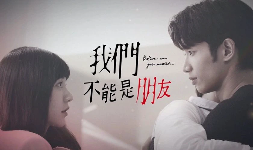Phim t&igrave;nh cảm Đ&agrave;i Loan hay - Before We Get Married