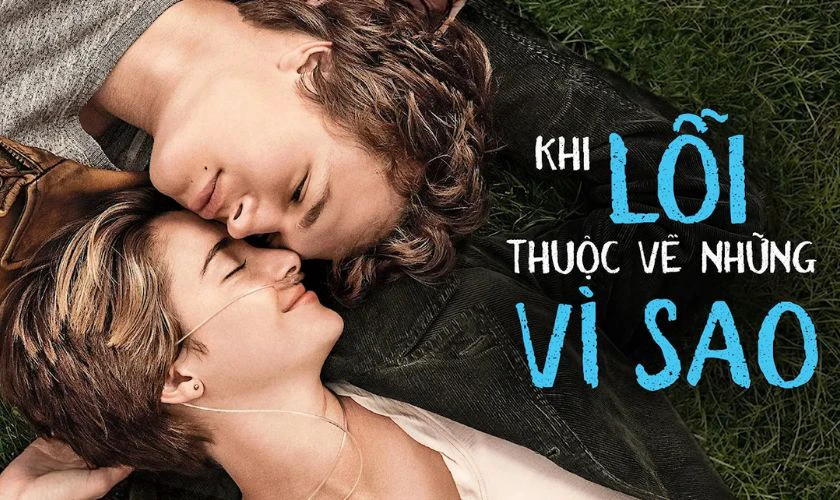 The Fault In Our Stars - Phim tình cảm chuyển thể hay nhất