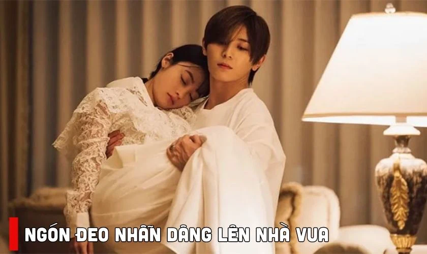 Trụy tim với những phân đoạn tình cảm trong Ngón Đeo Nhẫn Dâng Lên Nhà Vua