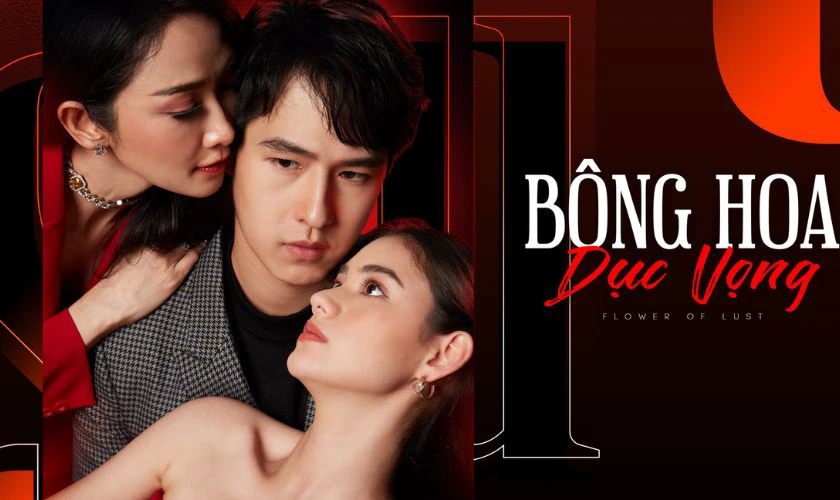 B&ocirc;ng Hoa Dục Vọng t&igrave;nh cảm cảm động nhiều người xem