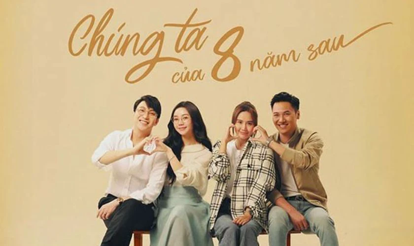 Ch&uacute;ng Ta Của 8 Năm Sau - Phim t&igrave;nh cảm Việt Nam hay nhất