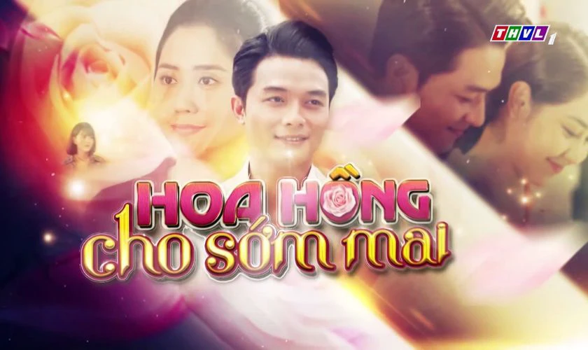 Hoa Hồng Cho Sớm Mai - Phim t&igrave;nh cảm, t&acirc;m l&yacute; mọt phim kh&ocirc;ng n&ecirc;n bỏ lỡ