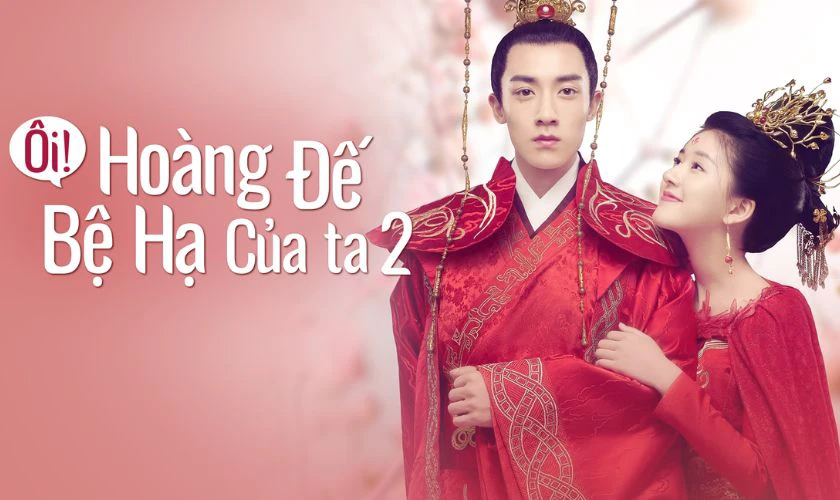 Phim xuy&ecirc;n kh&ocirc;ng hay &Ocirc;i Ho&agrave;ng Đế Bệ Hạ Của T&ocirc;i