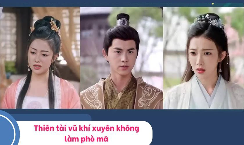 Phim xuyên không làm phò mã nên xem