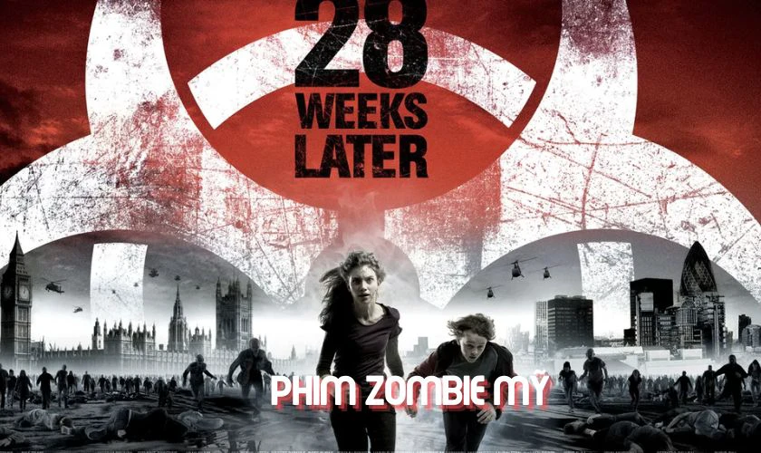 28 Weeks Later&nbsp; - 28 Tuần Sau