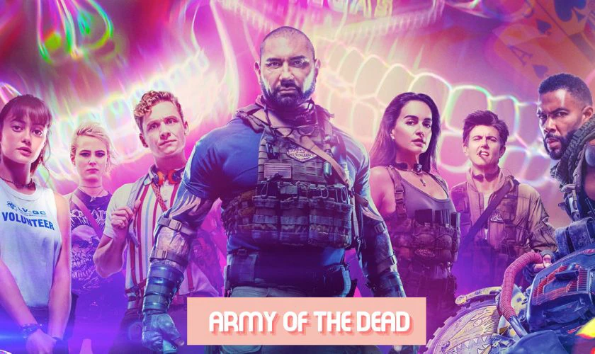 Army Of The Dead - Đội Qu&acirc;n Người Chết