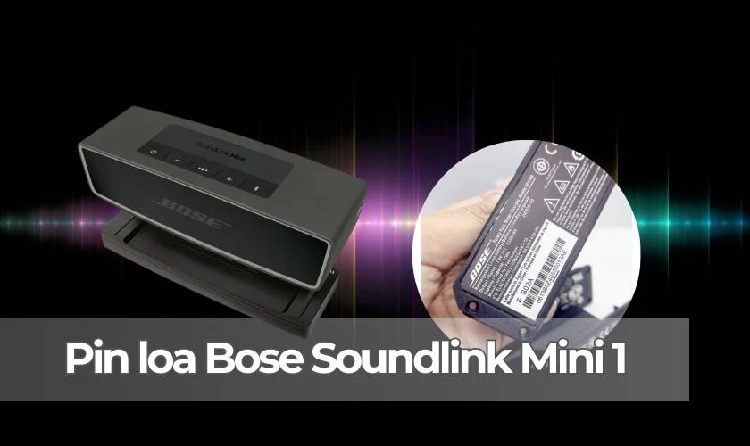 Pin loa Bose Soundlink Mini 1