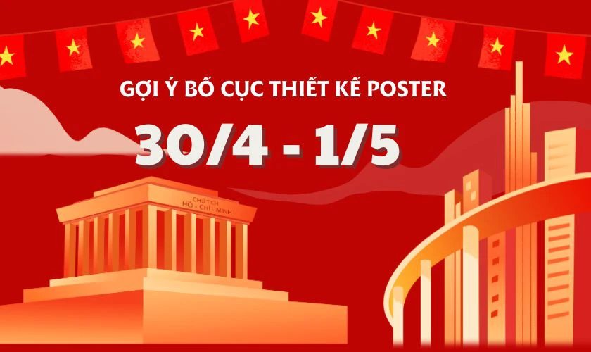 Gợi ý bố cục thiết kế poster 30/4 1/5 độc đáo