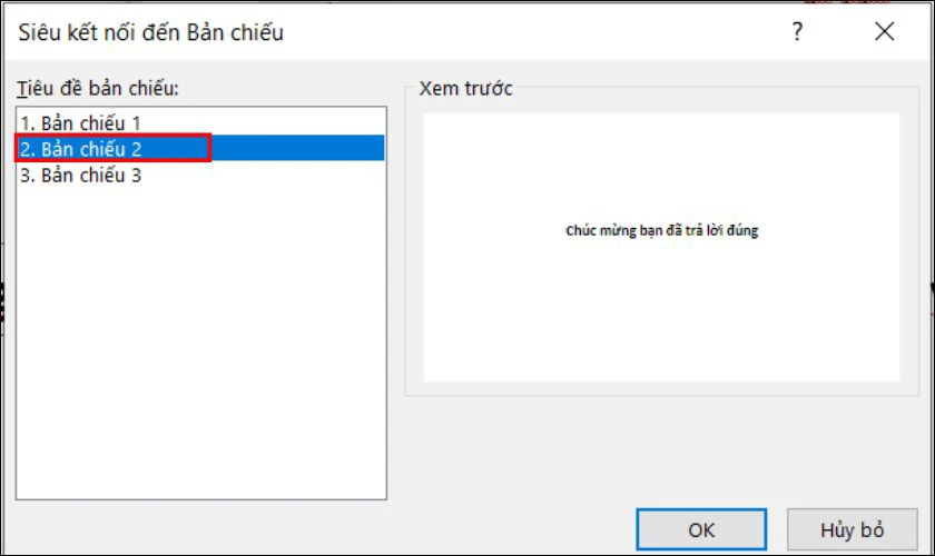 Chọn bản chiếu bạn đã chuẩn bị cho câu trả lời đúng hoặc sai