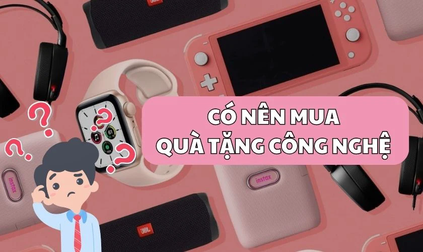 C&oacute; n&ecirc;n chọn đồ c&ocirc;ng nghệ l&agrave;m qu&agrave; tặng dịp Tết?