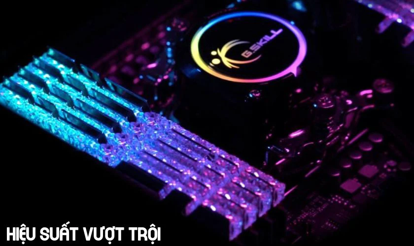 RAm GSkill có tốt không? Hiệu suất làm việc vượt trội, đáp ứng tốt nhu cầu của người dùng