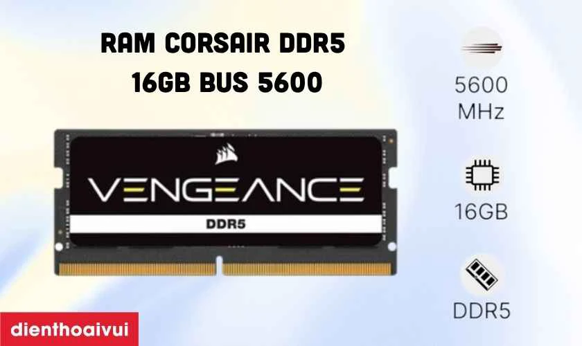 Thông tin kỹ thuật của RAM laptop Corsair DDR5 16GB BUS 5600