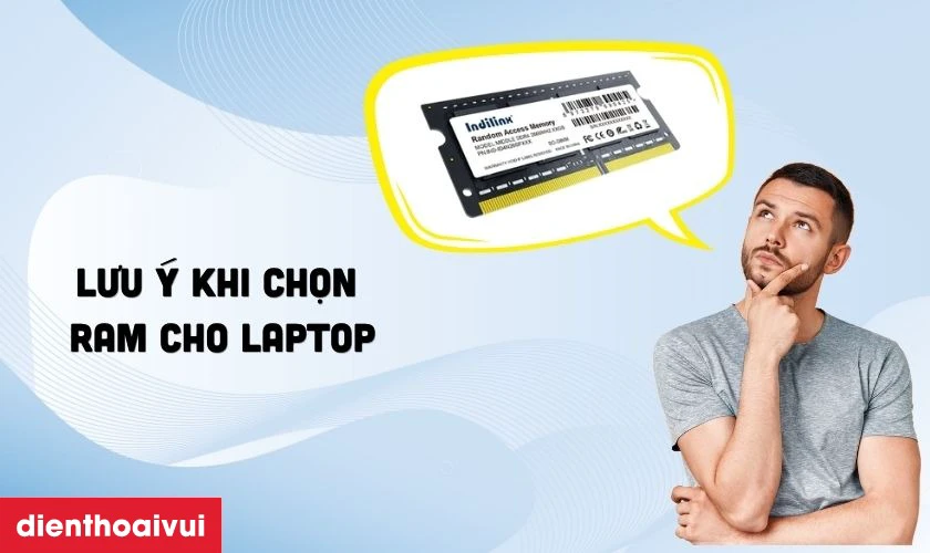 Lưu &yacute; khi chọn RAM