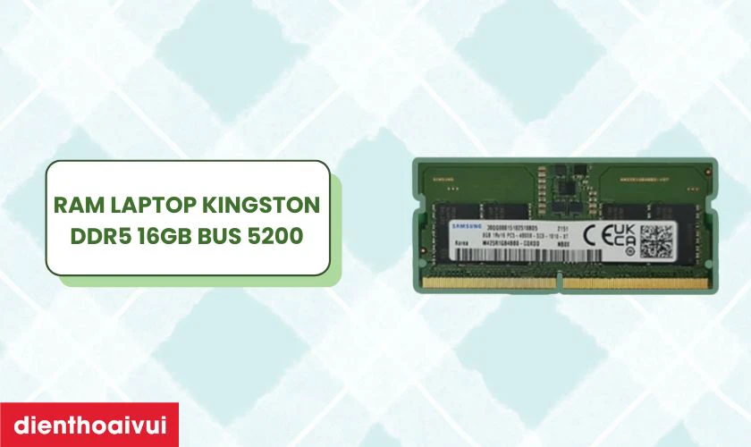 Th&ocirc;ng tin chi tiết về RAM laptop Kingston DDR5 16GB Bus 5200