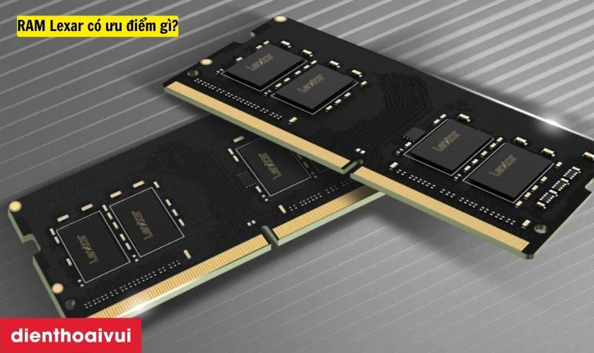 RAM Lexar có ưu điểm gì?