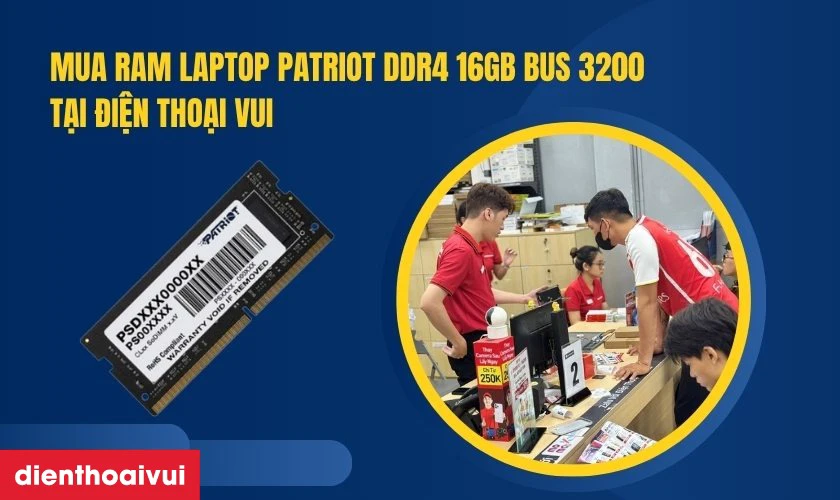 Mua RAM laptop Patriot DDR4 16GB Bus 3200 ch&iacute;nh h&atilde;ng tại Điện Thoại Vui