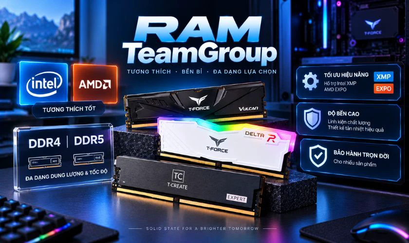 Đánh giá chi tiết RAM TeamGroup có tốt không về khả năng tương thích và độ bền