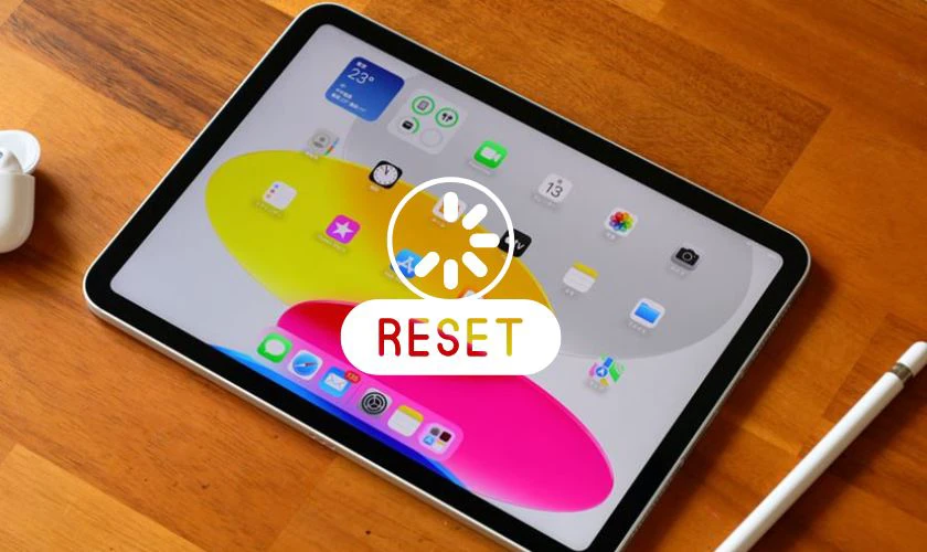 Reset iPad l&agrave; g&igrave;