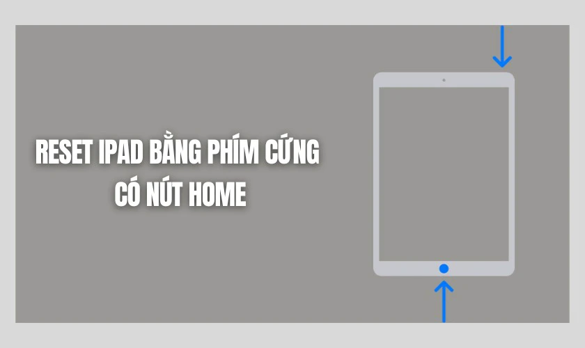 Reset iPad bằng ph&iacute;m cứng đơn giản