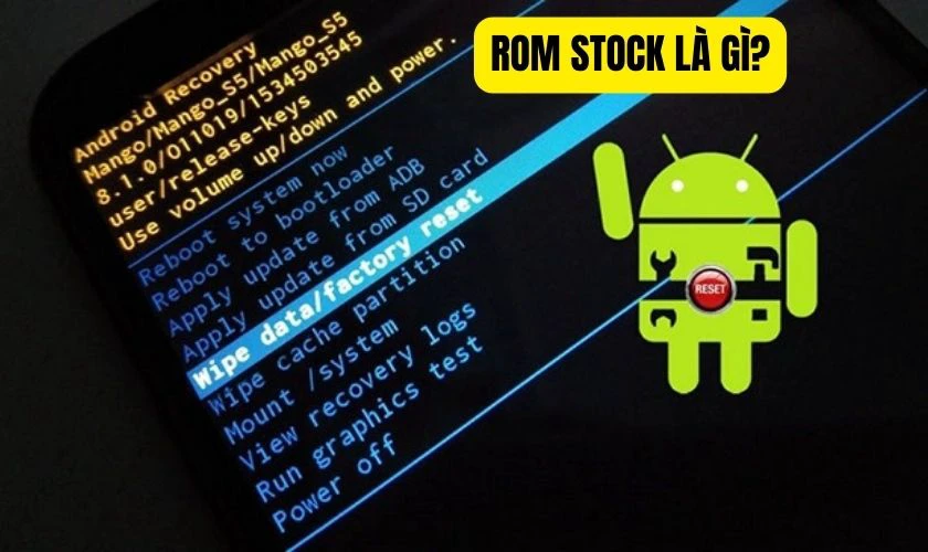 ROM gốc l&agrave; phi&ecirc;n bản c&agrave;i đặt sẵn tr&ecirc;n thiết bị