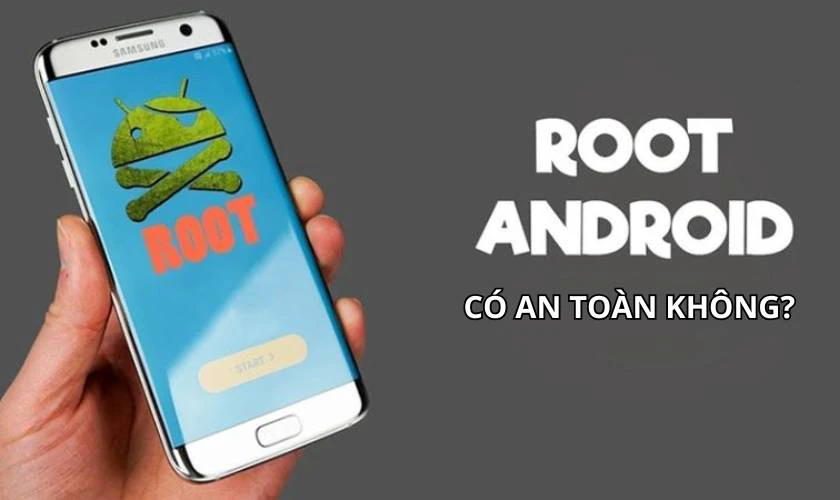 Root Android c&oacute; an to&agrave;n kh&ocirc;ng?