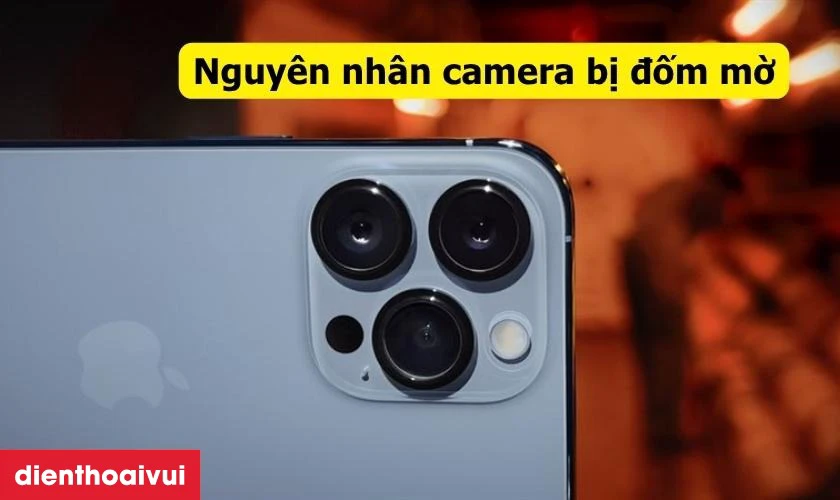 Nguy&ecirc;n nh&acirc;n g&acirc;y đốm mờ camera sau iPhone 13 Pro Max