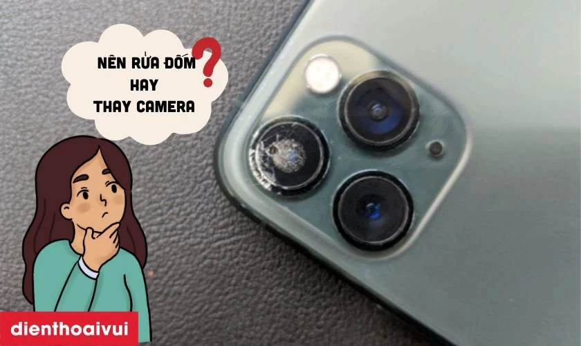 Trường hợp n&ecirc;n rửa, trường hợp n&ecirc;n thay camera