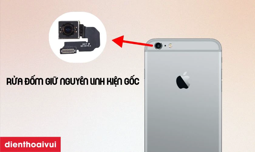 Tại sao n&ecirc;n rửa đốm camera sau iPhone 6S Plus thay v&igrave; thay mới?