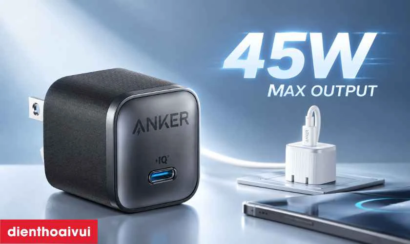 Công suất 45W trên Anker Nano A2692 đáp ứng nhu cầu sạc nào?