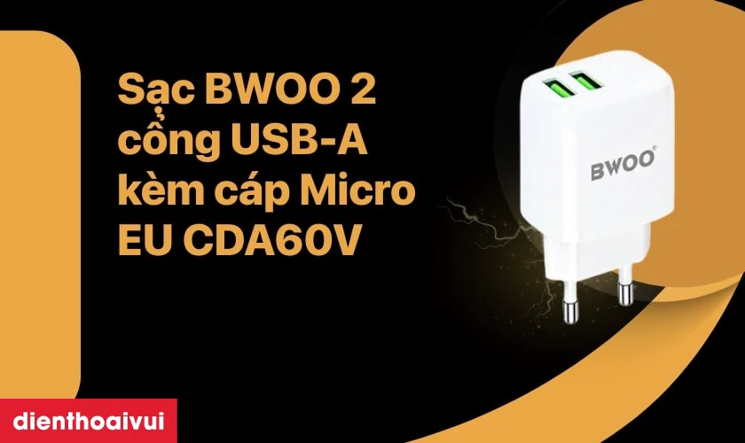Sạc BWOO 2 cổng USB-A k&egrave;m c&aacute;p Micro EU CDA60V