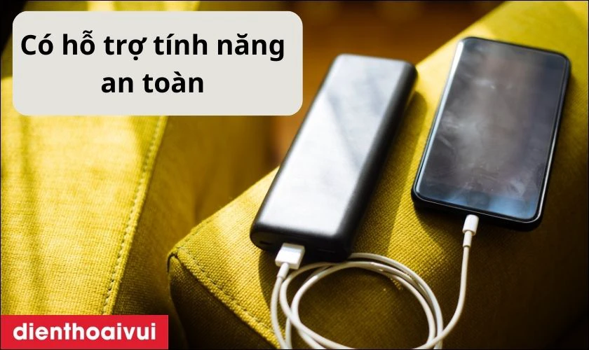 Chọn sạc dự ph&ograve;ng cũ c&oacute; hỗ trợ t&iacute;nh năng an to&agrave;n