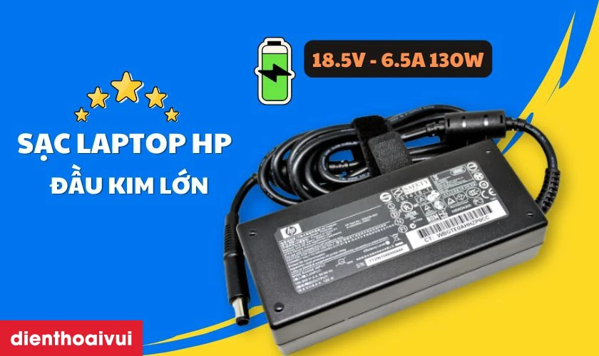 Th&ocirc;ng tin chi tiết về Sạc laptop HP 18.5V - 6.5A 130W đầu kim lớn