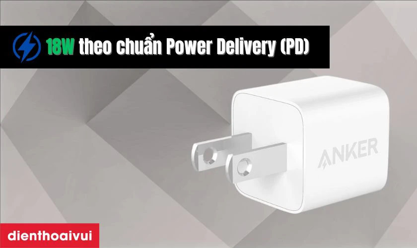 Công suất 18W sạc nhanh chuẩn Power Delivery