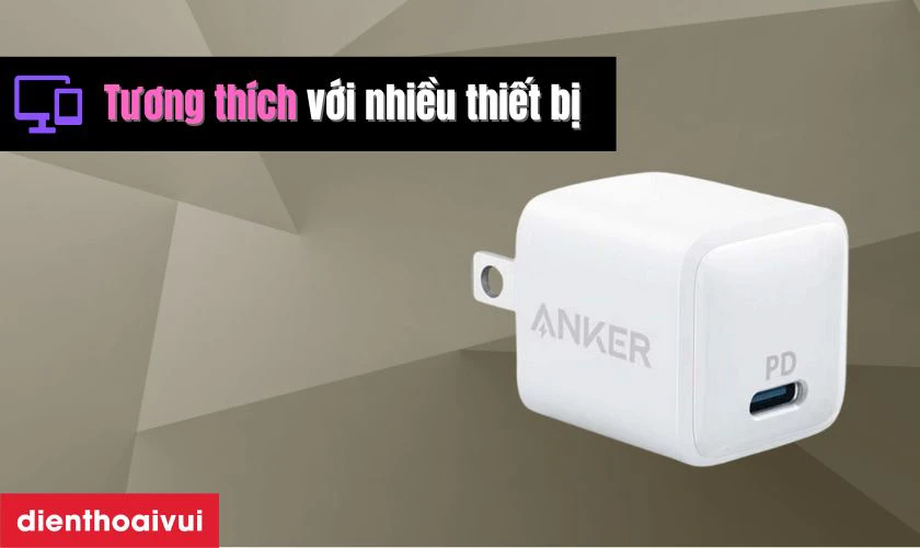 Anker PowerPort PD Nano 18W A2716 còn tương thích tốt với hầu hết các dòng điện thoại và tablet