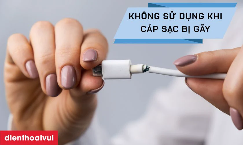 Kh&ocirc;ng d&ugrave;ng khi sạc c&oacute; dấu hiệu hư hỏng