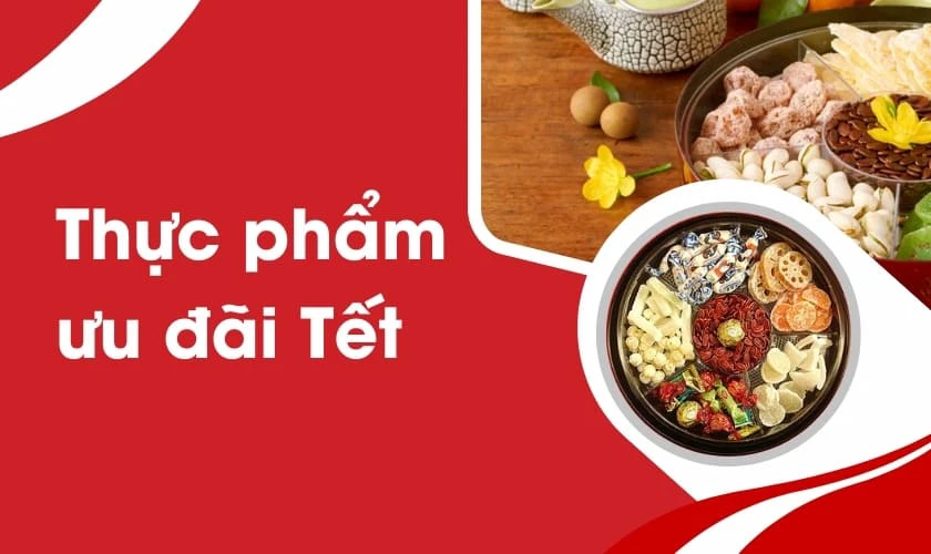 Thực phẩm ưu đ&atilde;i Tết