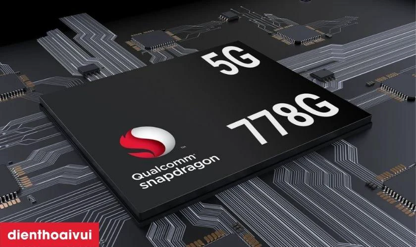 Chip Snapdragon 778G 5G cung cấp hiệu năng mạnh mẽ