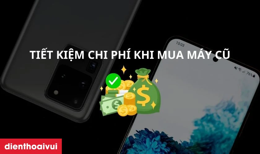 Tại sao n&ecirc;n mua Samsung Galaxy S20 Ultra - Cũ đẹp?