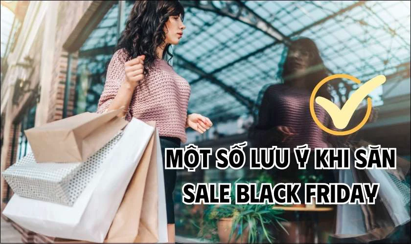 Một số lưu ý để săn sale Black Friday thành công