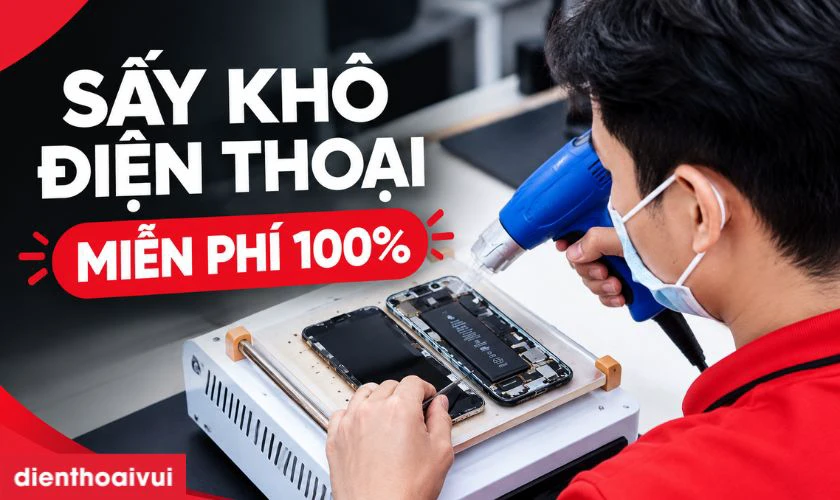 Dịch vụ vệ sinh - sấy khô điện thoại miễn phí tại Điện Thoại Vui
