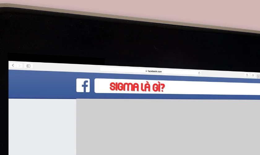 Sigma l&agrave; g&igrave; tr&ecirc;n mạng x&atilde; hội?