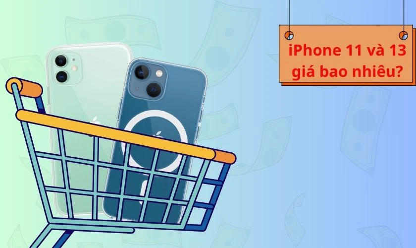 Giá bán iPhone 11 và 13 giảm mạnh, phù hợp với túi tiền của nhiều người dùng