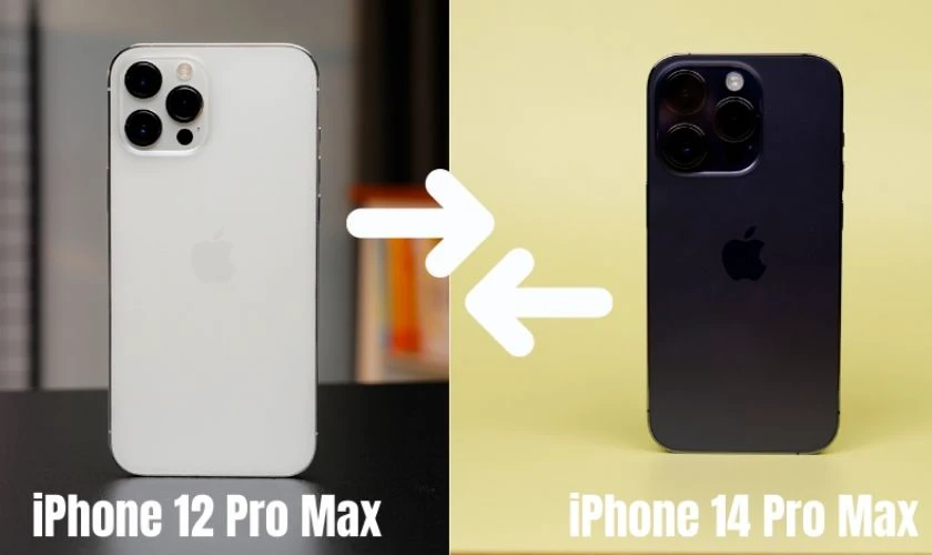 Nên chọn mua iPhone 12 Pro Max hay 14 Pro Max