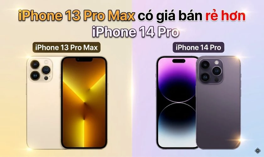 So sánh iPhone 13 Pro Max và iPhone 14 Pro về giá