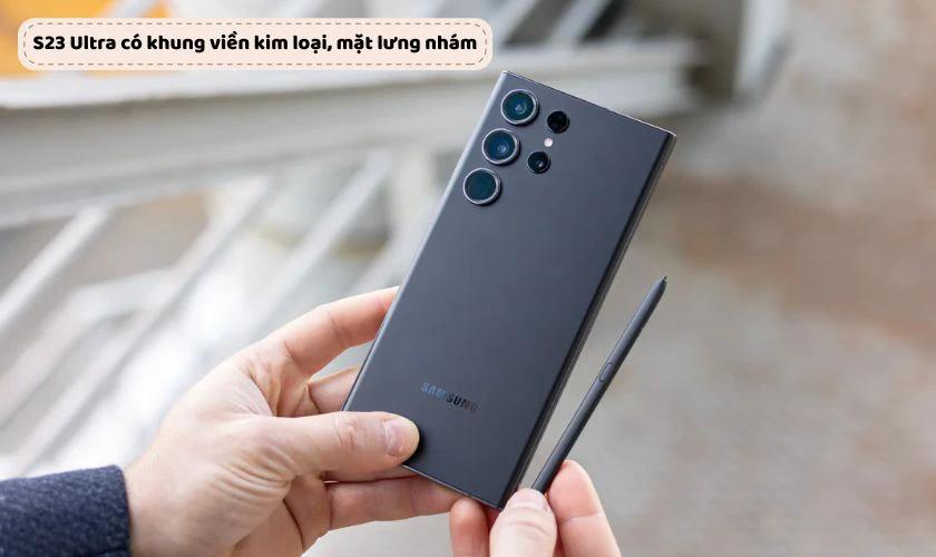 S23 Ultra sở hữu ngoại hình góc cạnh