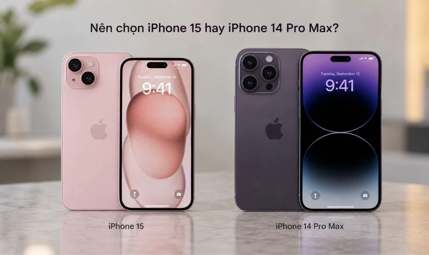 Nên chọn mua iPhone 15 hay iPhone 14 Pro Max