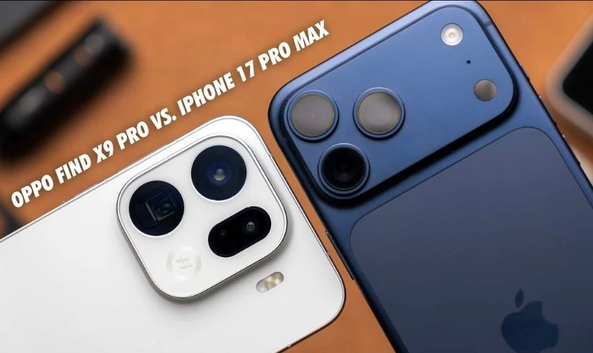 So sánh OPPO Find X9 Pro và iPhone 17 Pro Max camera