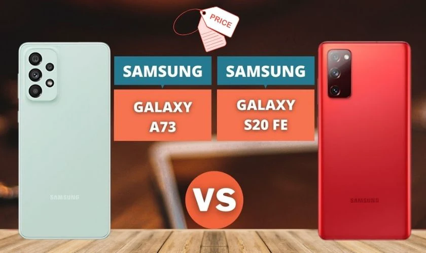 So sánh S20 FE và A73 chi tiết nhất