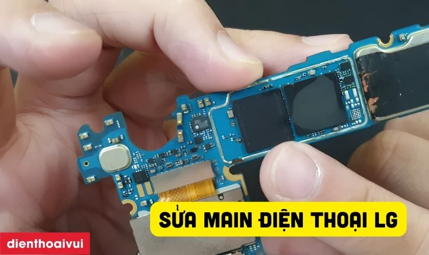 C&aacute;c dịch vụ sửa chữa điện thoại LG tại Điện Thoại Vui - Sửa main